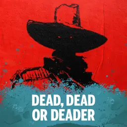 Dead, Dead, Or Deader